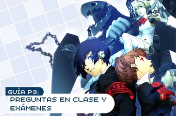 Persona 3 Portable: Revisa las respuestas a todos los test y exámenes