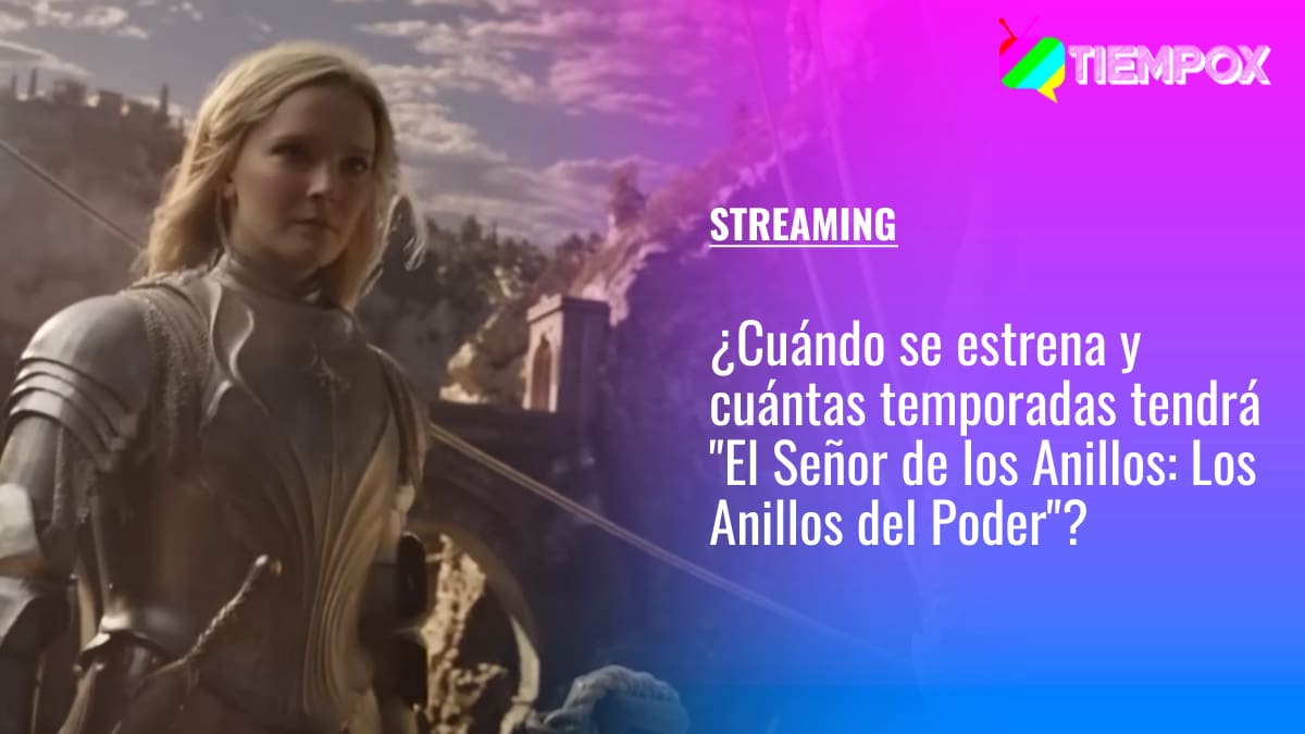 "El Señor de los Anillos: Los Anillos de Poder": Cuándo se estrena y cuántas temporadas tendrá la nueva serie de Prime Video