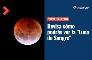 Eclipse Lunar Total: ¿Cómo y cuándo se podrá ver la "Luna de Sangre" en Chile?