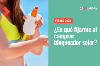 Verano 2022: Conoce en qué debes fijarte antes de comprar un bloqueador solar para proteger tu piel