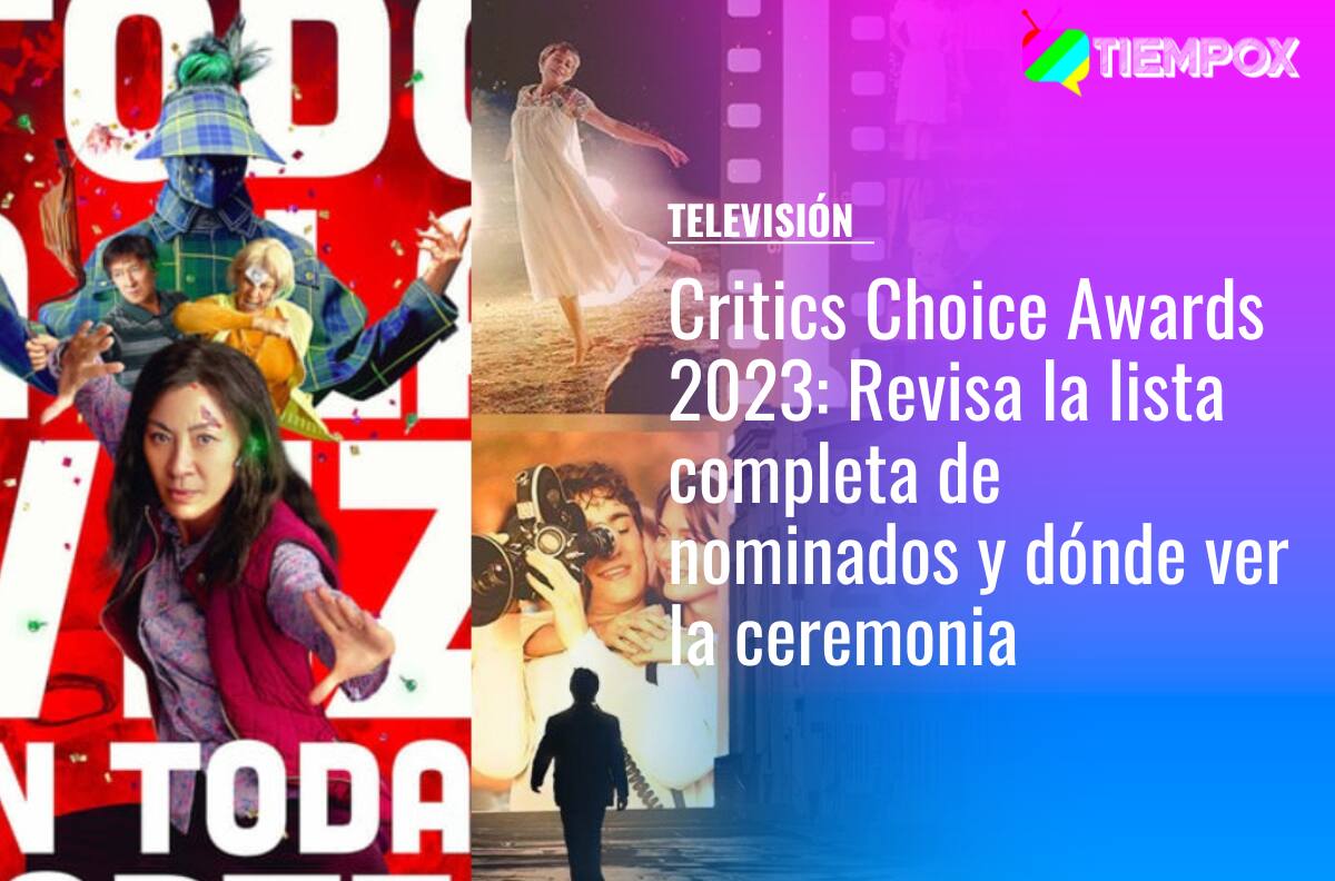 Critics Choice Awards 2023: Revisa la lista completa de nominados y dónde ver la ceremonia