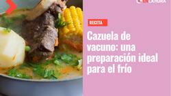 Recetas para el invierno: Cazuela de vacuno, una preparación ideal para los días fríos