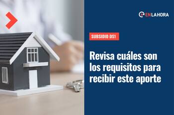 Subsidio DS1: Revisa los requisitos para postular al aporte que permite comprar o construir una casa