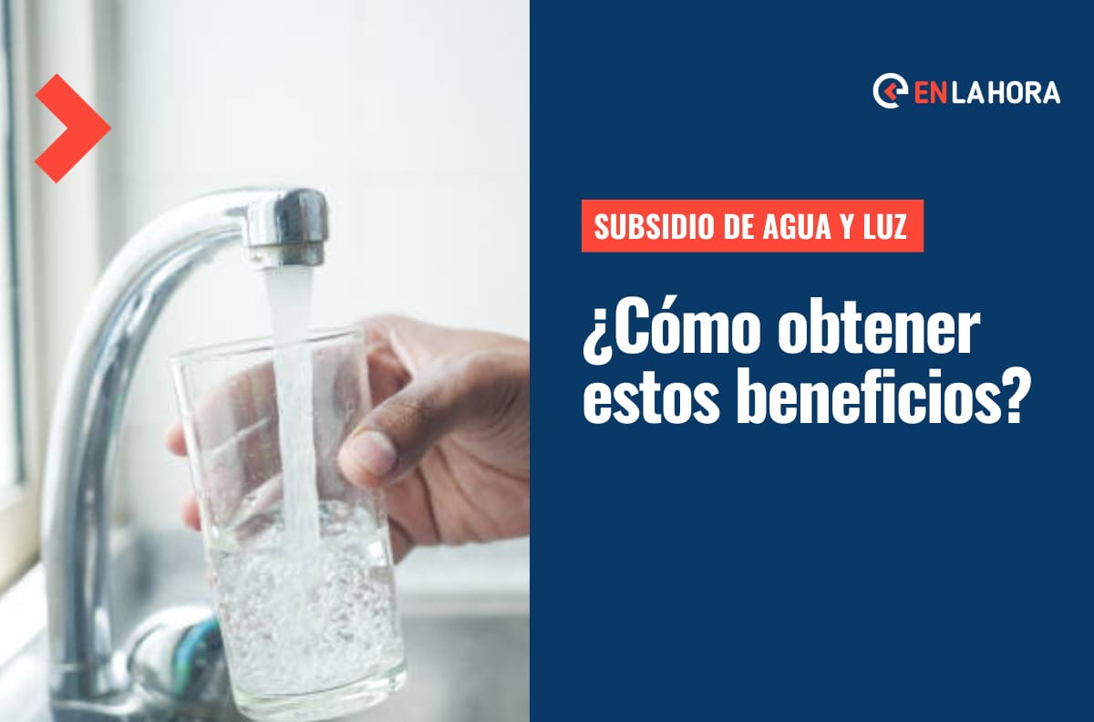 Subsidio de agua y luz: ¿Cómo acceder a estos beneficios y en qué consisten?