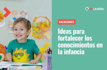 Reforzamiento: Cómo fortalecer los conocimientos en la primera infancia durante las vacaciones