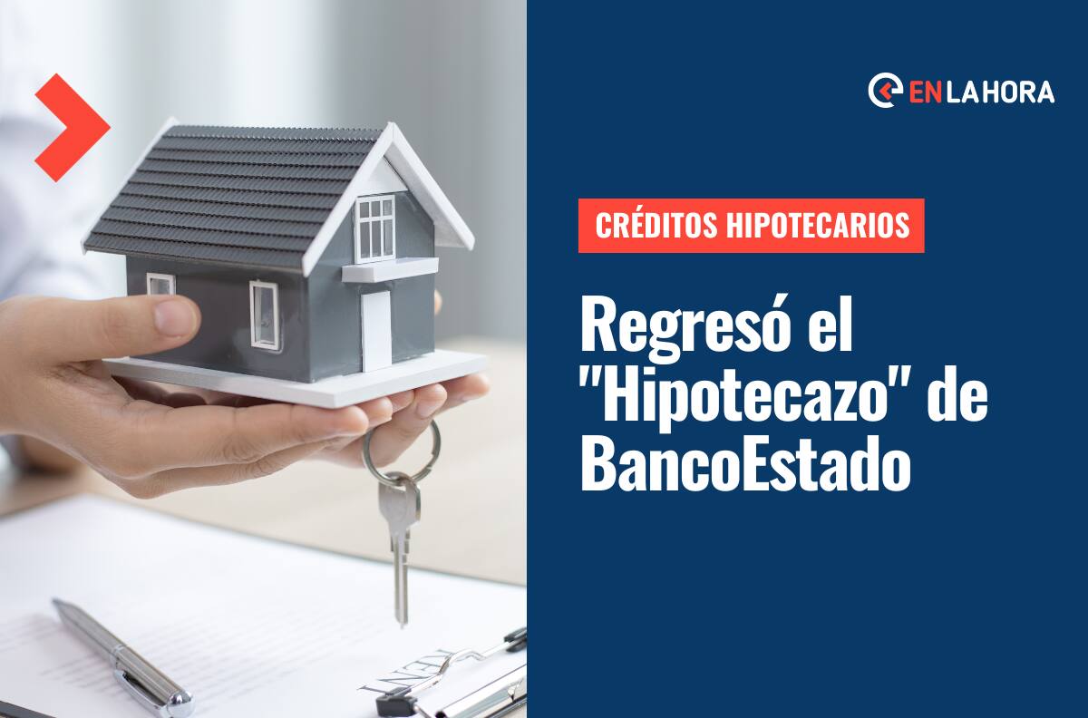 Créditos hipotecarios: Revisa en qué consiste el Hipotecazo de Banco Estado con crédito a tasa fija