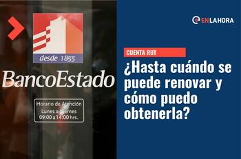 Renovación Cuenta RUT:  Conoce cómo puedes solicitarla y hasta cuándo puedes renovar tu tarjeta