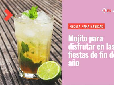 Receta de Mojito: Un trago ideal para las fiestas navideñas y de año nuevo