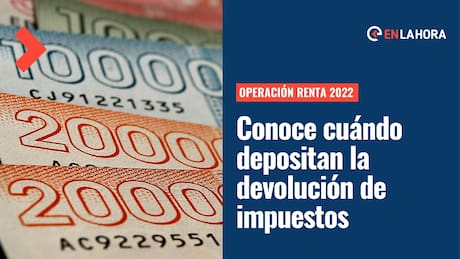 Operación Renta 2022: Revisa la fecha de pago de la devolución de impuestos y el calendario del proceso