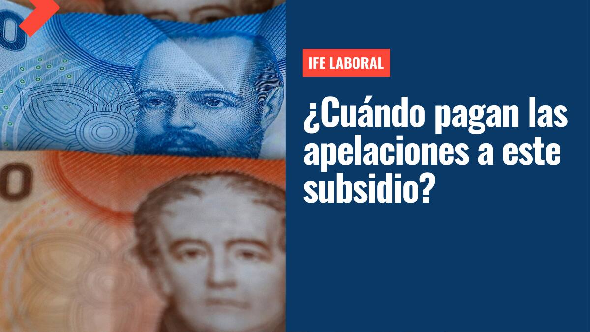 IFE Laboral: Revisa la fecha de pago de las apelaciones a este subsidio