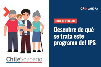 Chile Solidario: Conoce en qué consiste este programa del IPS y a quiénes está dirigido