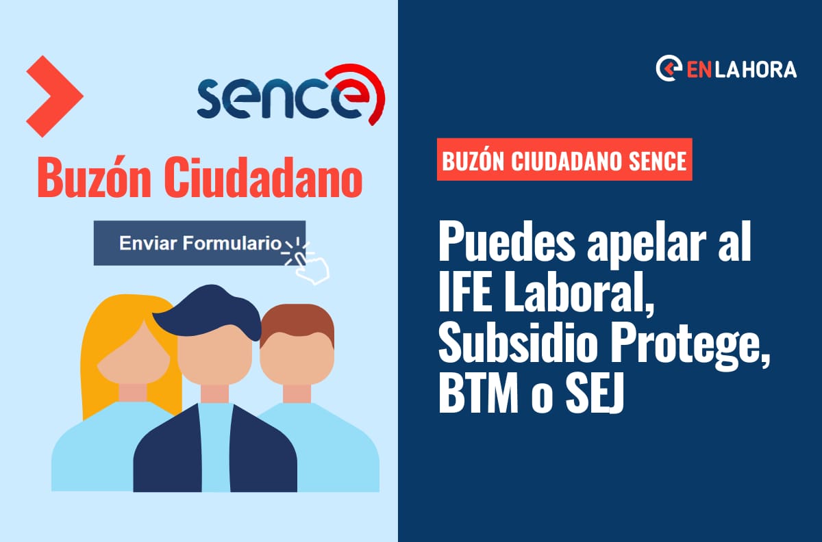 Buzón Ciudadano del Sence: Conoce cómo realizar apelaciones al IFE Laboral, Subsidio Protege, Bono al Trabajo de la Mujer o Subsidio al Empleo Joven