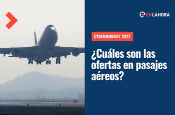 CyberMonday 2022: Conoce las ofertas en pasajes aéreos y paquetes de viaje