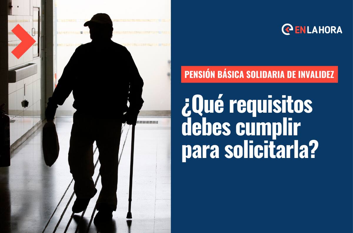 Pensión Básica Solidaria de Invalidez: Revisa qué requisitos debes cumplir para recibirla y cómo postular