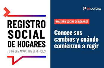 Registro Social de Hogares: Revisa qué cambios tendrá y a quiénes beneficiarán estas modificaciones
