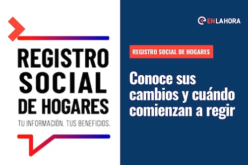 Registro Social de Hogares: Revisa qué cambios tendrá y a quiénes beneficiarán estas modificaciones