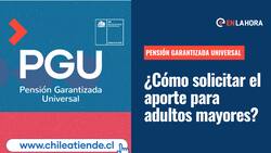 PGU: Conoce cómo solicitar tu Pensión Garantizada Universal a través del IPS en Línea y recibir hasta $193.917