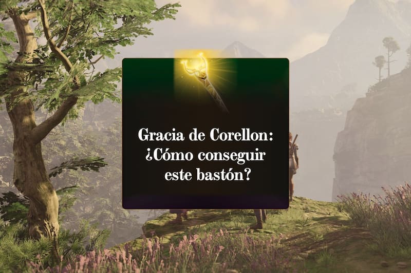 Conoce cómo obtener la Gracia de Corellon, bastón poco común.