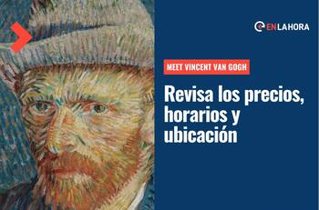 Meet Vincent Van Gogh: Revisa dónde se realizará, los horarios y los precios de esta exhibición