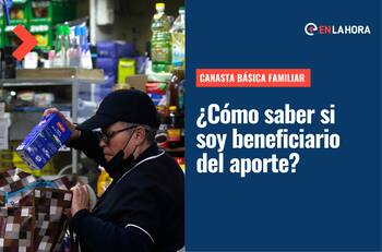 Bono Canasta Básica: ¿Cómo saber si soy beneficiario de este aporte que entrega el Estado?