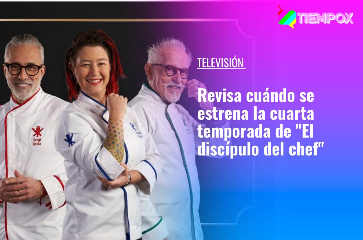 "El discípulo del chef" tendrá cuarta temporada: Cuándo ver el estreno del estelar de cocina