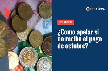 IFE Laboral: Revisa cómo apelar al beneficio de hasta $300 mil si no recibes tu pago en octubre