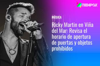 Ricky Martin en Viña del Mar: Revisa el horario de apertura de puertas y objetos prohibidos para el concierto