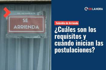 Subsidio de Arriendo 2022: Revisa todos los requisitos para acceder al aporte de más $5 millones