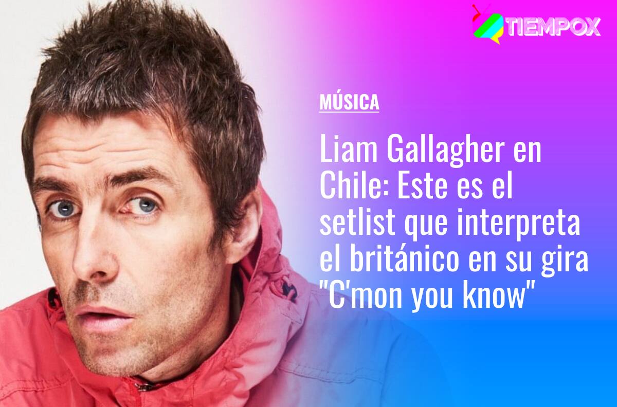 Liam Gallagher en Chile: Este es el setlist de canciones que interpreta el británico en su gira "C'mon you know"