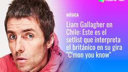 Liam Gallagher en Chile: Este es el setlist de canciones que interpreta el británico en su gira "C'mon you know"