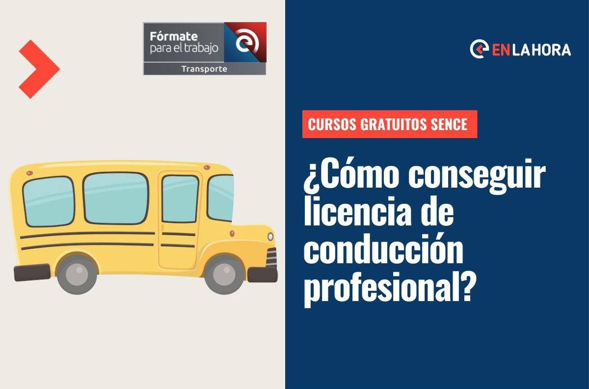 Cursos Sence: Revisa cómo conseguir gratis una licencia profesional de conducción