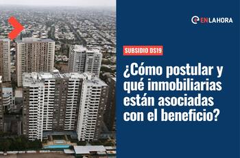 DS19: Revisa cómo postular y qué inmobiliarias participan del Subsidio de Integración Social