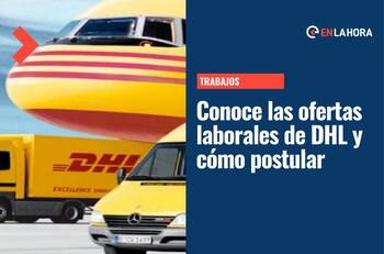 DHL busca trabajadores: Conoce las ofertas laborales disponibles y cómo postular