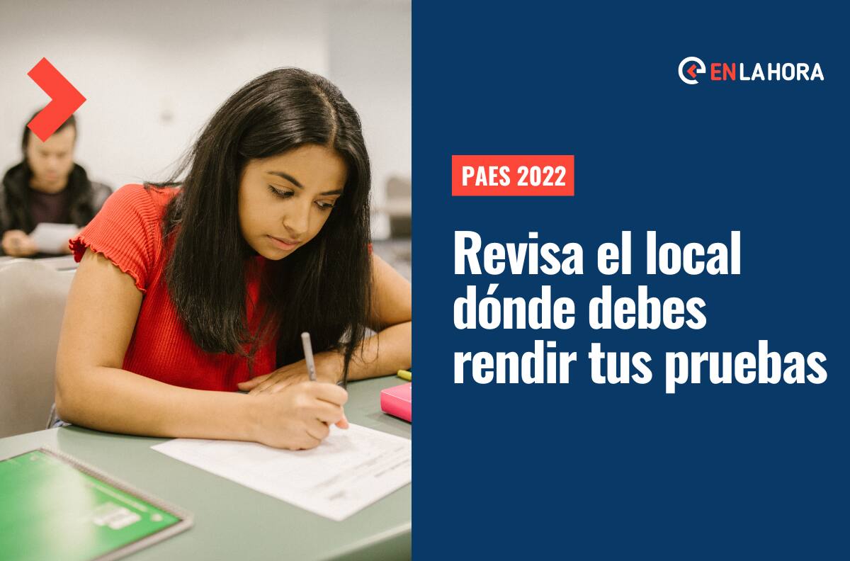 PAES 2022: Revisa cómo y cuándo podrás conocer el local en el que tendrás que rendir la prueba