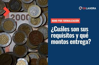 Bono por Formalización del Trabajo: ¿Cuáles son sus requisitos y qué montos entrega este aporte?