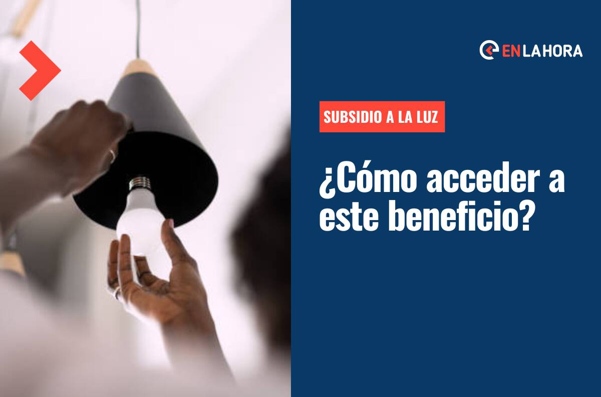 Subsidio a la Luz: ¿Quiénes serán beneficiados con este aporte y cómo acceder a él?