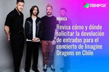 Imagine Dragons en Chile: Cómo y dónde solicitar la devolución de entradas tras la posposición de su concierto