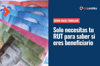 Bono Base Familiar: Consulta ingresando tu RUT si puedes recibir el pago de hasta $58 mil mensuales