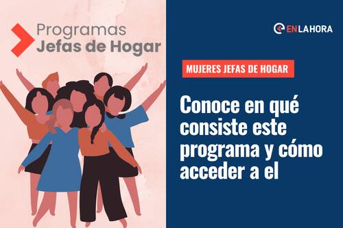 Programa Mujeres Jefas de Hogar: Conoce qué es y cómo acceder a este beneficio del Ministerio de la Mujer y Equidad de Género