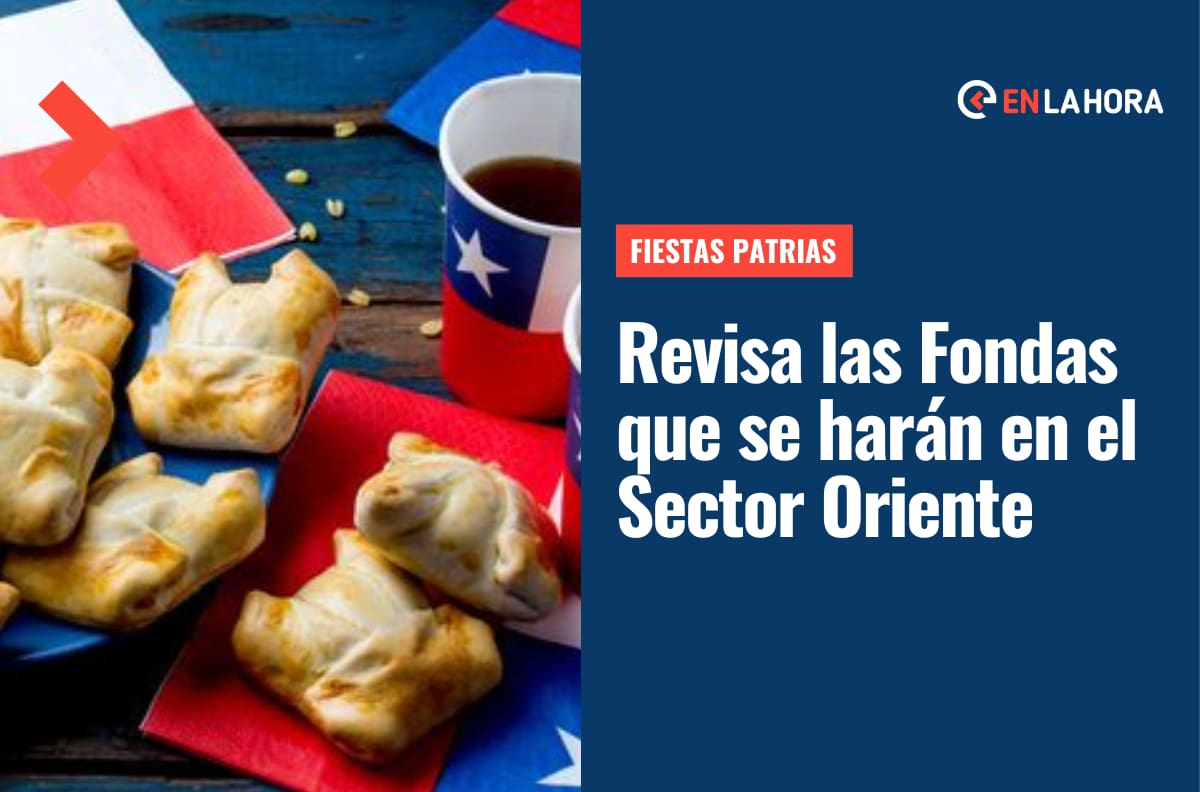 Fiestas patrias: Revisa las Fondas que se realizarán en el Sector Oriente de la Región Metropolitana este 16, 17, 18 y 19 de septiembre