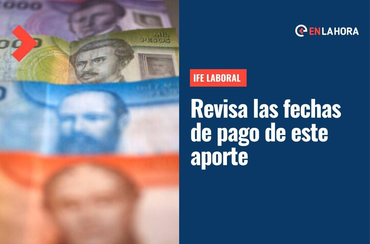 IFE Laboral: ¿Cuándo es el próximo pago, cómo saber si me toca recibirlo y cuántos son?