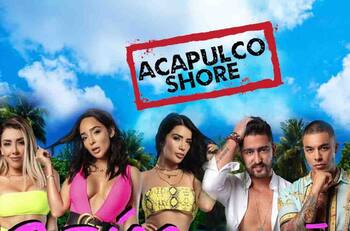 "Acapulco Shore 7": Estas son las sorpresas que traerá el décimo capítulo