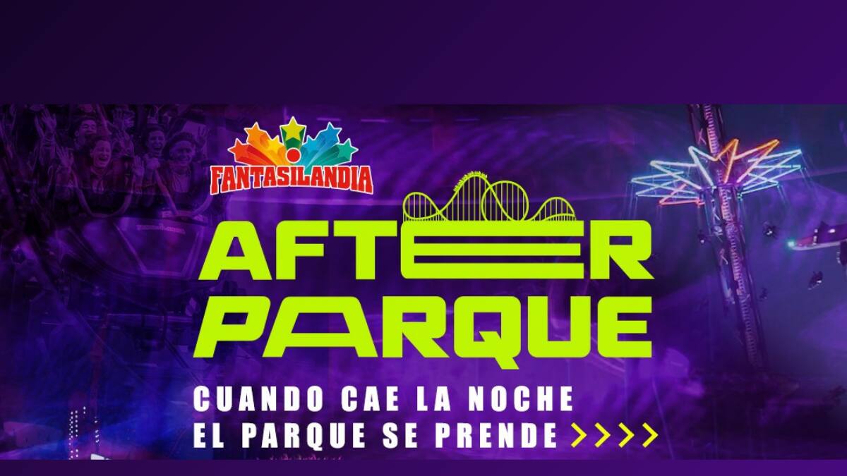 Conoce Fantasilandia de noche en la fiesta Afterparque: Fecha, precio de las entradas y dónde comprarlas