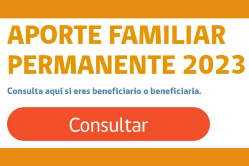 Revisa si no has cobrado tu dinero. Créditos: Aporte Familiar Permanente