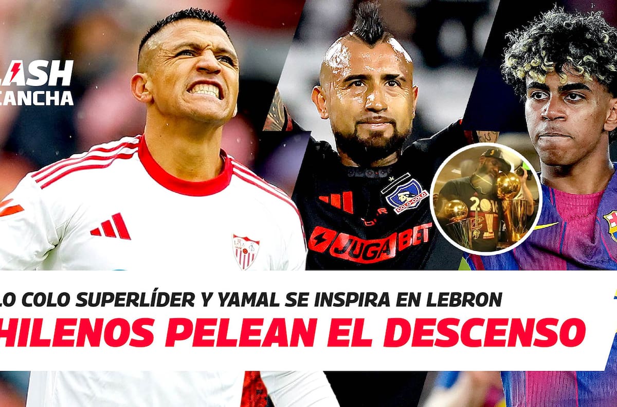 Flash En Cancha: el descenso acecha a los chilenos en Europa, Colo Colo superlíder y Yamal se inspira en LeBron