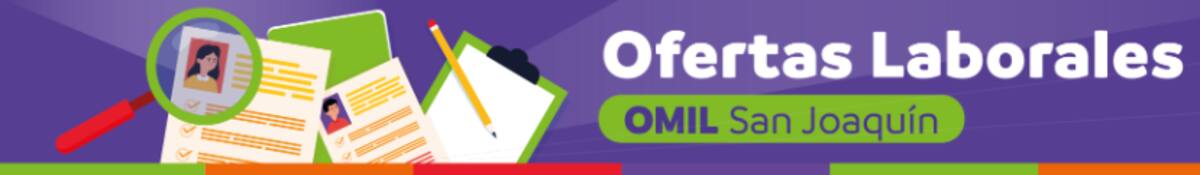 Revisa los empleos publicados por la OMIL de San Joaquín.