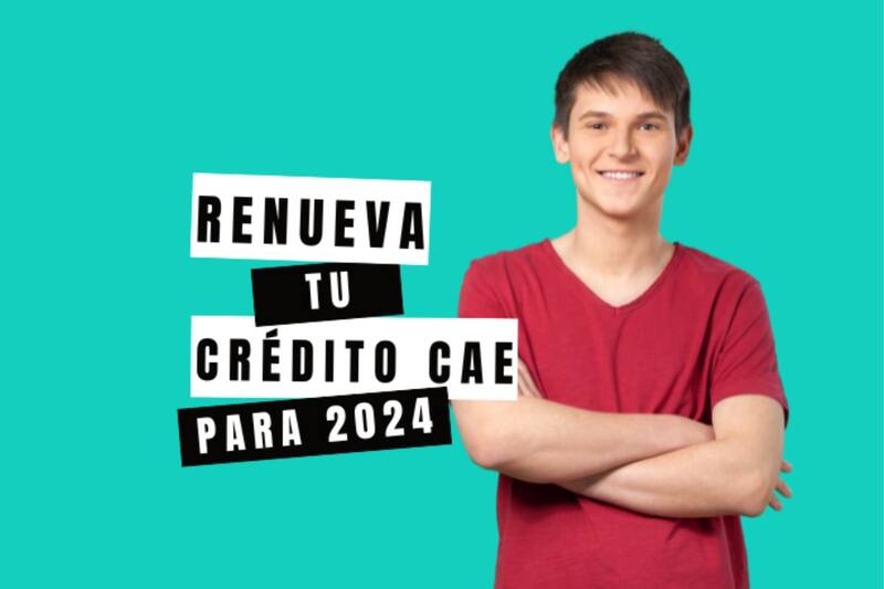 Conoce el plazo y cómo renovar el CAE.